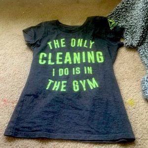 Rebock shirt “ only cleaning  ido is in the gym” 💪
